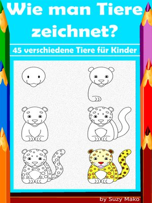 cover image of Wie man Tiere zeichnet? 45 verschiedene Tiere für Kinder